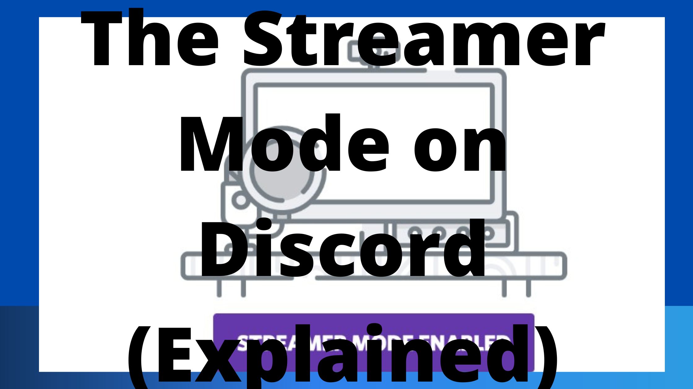 The Streamer Mode on Discord (Explained)