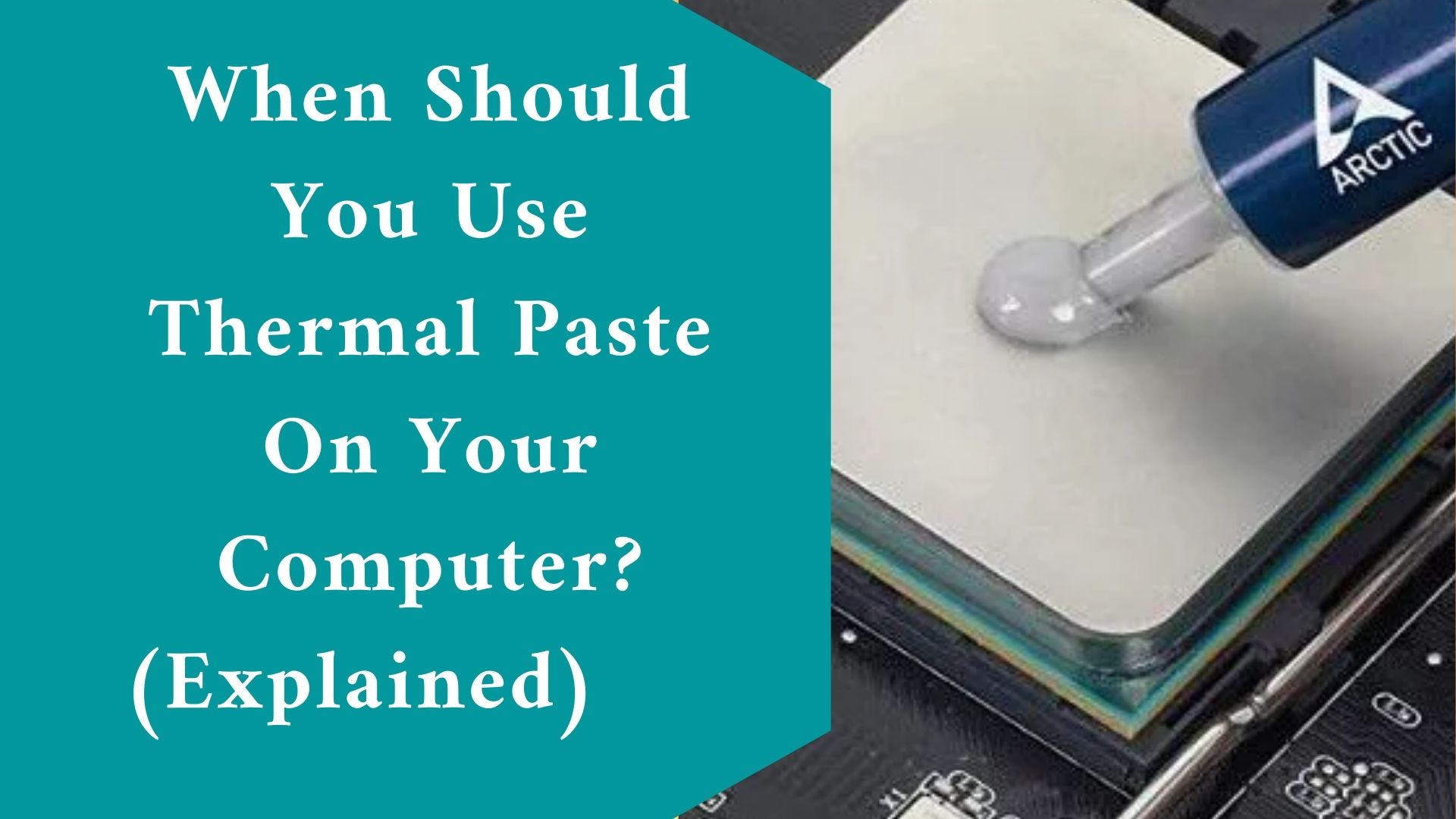 When Should You Use Thermal Paste On Your Computer? (Explained)